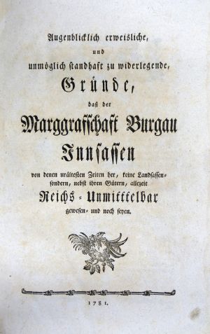 Lot 541, Auction  118, Moser, Johann Jacob, Rechtliches Gutachten über die zwischen dem Durchlauchtigsten Erzhause Österreich und denen Herrn Innsaßen der Marggrafschaft Burgau obwaltenden Streitigkeiten