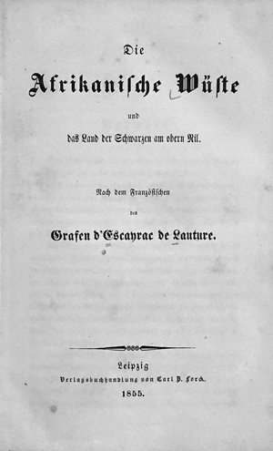 Los 35 - Escayrac de Lauture, Pierre-Henri Stanislas d’ - Die Afrikanische Wüste. Leipzig, Lorck, 1855. - Erste deutsche Ausgabe - 0 - thumb