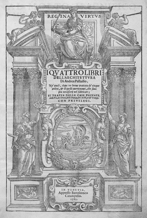 Los 762 - Palladio, Andrea - I quattro libri dell'architettura. Venedig, Bartholomäus Carampello, 1581. - Die zweite Palladio-Ausgabe  - 0 - thumb